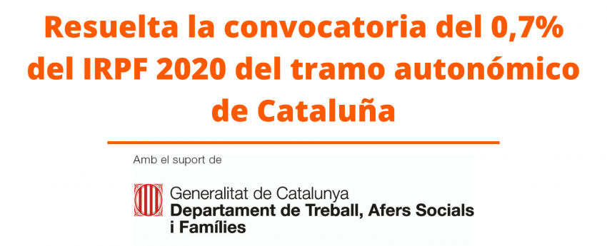 Texto:  Resuelta la convocatoria del 0,7% del IRPF 2020 del tramo autonómico de Cataluña