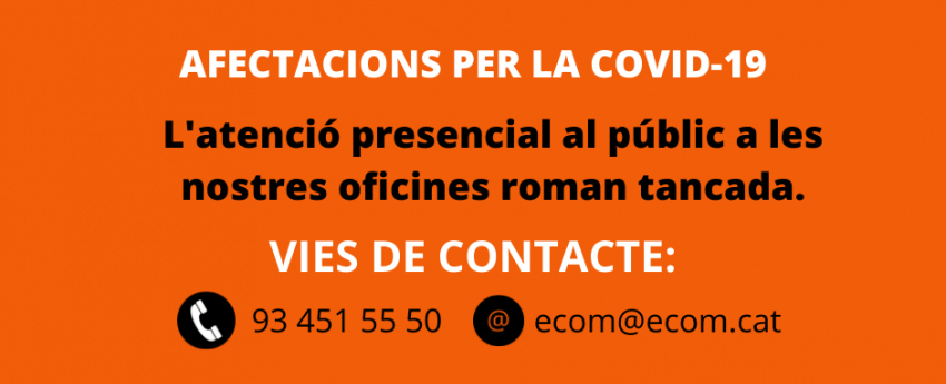 Cartell amb les dades de contacte: telefòn 93 451 55 50 i correu electrònic ecom@ecomm.cat